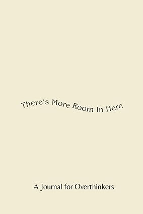 There's More Room In Here Journal